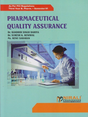 PHARMACEUTICAL QUALITY ASSURANCE - Third Year BPharm - Semester 6 (PCI)(Paperback, Dr. Randhir Singh Dahiya, Dr. Suresh K. Beniwal, Ms. Renu Saharan)