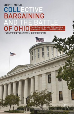 Collective Bargaining and the Battle of Ohio(English, Hardcover, McNay J.)