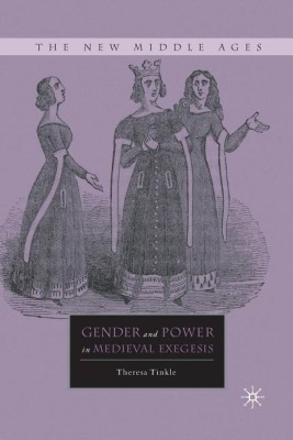 Gender and Power in Medieval Exegesis(English, Paperback, Tinkle T.)