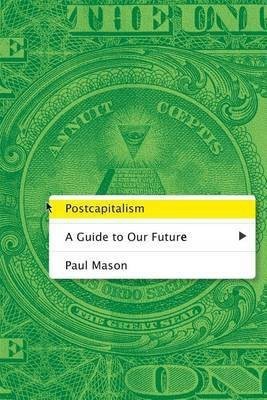 Postcapitalism(English, Electronic book text, Mason Paul)