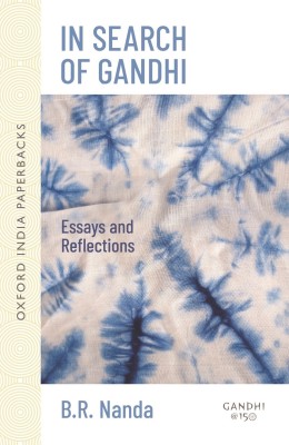 In Search of Gandhi  - Essays and Reflections(English, Paperback, Nanda)