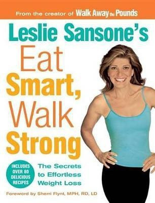 Leslie Sansone's Eat Smart, Walk Strong(English, Electronic book text, Sansone Leslie)