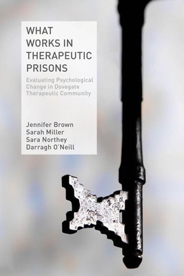 What Works in Therapeutic Prisons(English, Paperback, Brown J.)