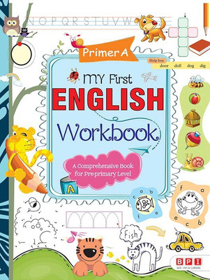 My First English Workbook Primer A- (FOR LKG)(Paperback, BPI)