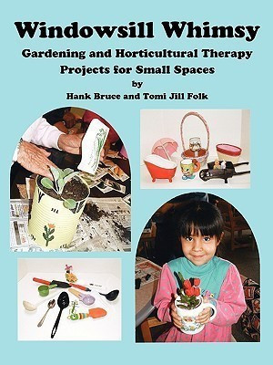 Windowsill Whimsy, Gardening & Horticultural Therapy Projects for Small Spaces(English, Paperback, Bruce Hank)