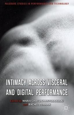 Intimacy Across Visceral and Digital Performance(English, Hardcover, unknown)