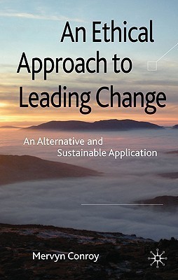 An Ethical Approach to Leading Change(English, Hardcover, Conroy M.)