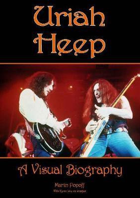 Uriah Heep: A Visual Biography(English, Hardcover, Popoff Martin)