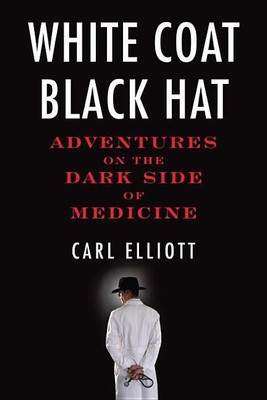 White Coat, Black Hat(English, Paperback, Elliott Carl)