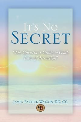 It's No Secret(English, Paperback, DD James Patrick Watson CC)