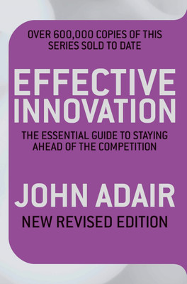 Effective Innovation REVISED EDITION(English, Paperback, Adair John)