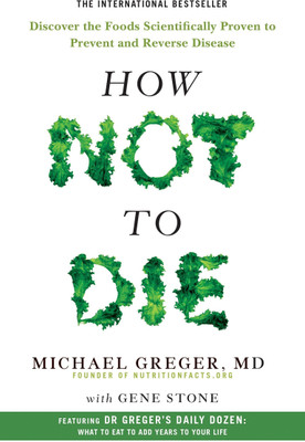 How Not To Die(English, Paperback, Greger Michael)
