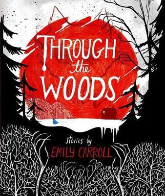 Through the Woods(English, Paperback, Carroll Emily)