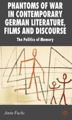 Phantoms of War in Contemporary German Literature, Films and Discourse(English, Hardcover, Fuchs A.)