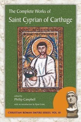 The Complete Works of Saint Cyprian of Carthage(English, Paperback, Cyprian)