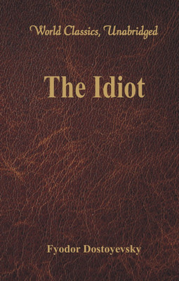 The Idiot(English, Paperback, Dostoyevsky Fyodor)