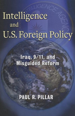 Intelligence and U.S. Foreign Policy(English, Paperback, Pillar Paul)