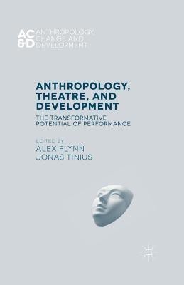 Anthropology, Theatre, and Development(English, Paperback, Flynn Alex)