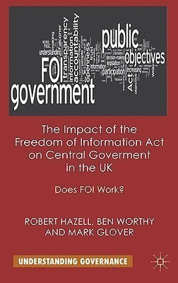 The Impact of the Freedom of Information Act on Central Government in the UK(English, Hardcover, Hazell R.)