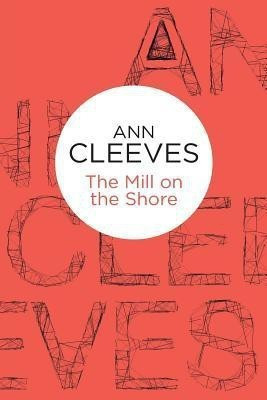 The Mill on the Shore(English, Paperback, Cleeves Ann)