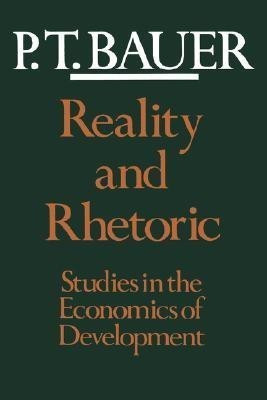 Reality and Rhetoric(English, Paperback, Bauer Peter Thomas Baron)