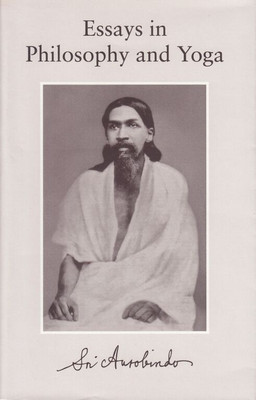 Essays in Philosophy and Yoga PB(English, Soft cover, Sri Aurobindo)