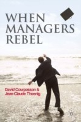 When Managers Rebel(English, Hardcover, Courpasson David)