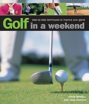 Golf in a Weekend(English, Hardcover, Newell Steve)