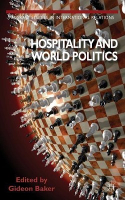 Hospitality and World Politics(English, Hardcover, Baker Gideon)