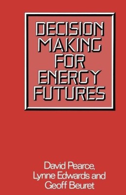 Decision Making for Energy Futures(English, Paperback, Pearce D. W.)