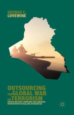 Outsourcing the Global War on Terrorism(English, Paperback, Lovewine G.)