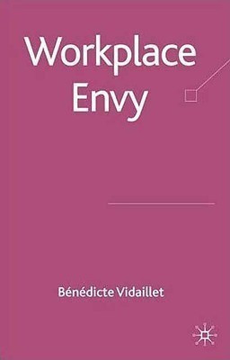 Workplace Envy(English, Hardcover, Vidaillet B.)