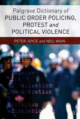 Palgrave Dictionary of Public Order Policing, Protest and Political Violence(English, Paperback, Joyce P.)