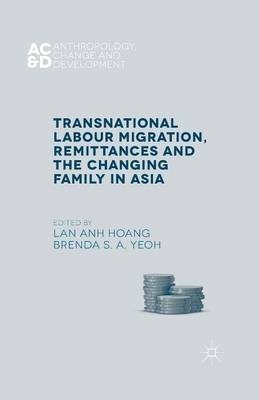 Transnational Labour Migration, Remittances and the Changing Family in Asia(English, Paperback, unknown)