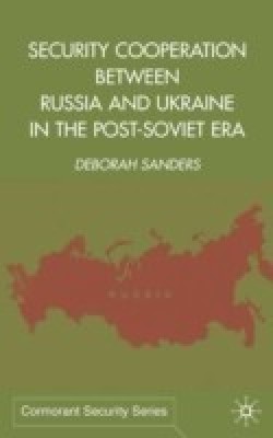 Security Cooperation between Russia and Ukraine in the Post-Soviet Era(English, Hardcover, Sanders D.)