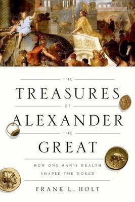 The Treasures of Alexander the Great(English, Hardcover, Holt Frank L.)