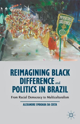 Reimagining Black Difference and Politics in Brazil(English, Hardcover, Loparo Kenneth A.)
