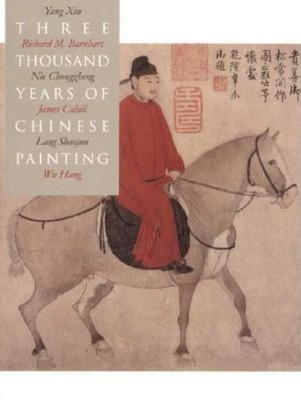 Three Thousand Years of Chinese Painting(English, Paperback, Barnhart Richard)
