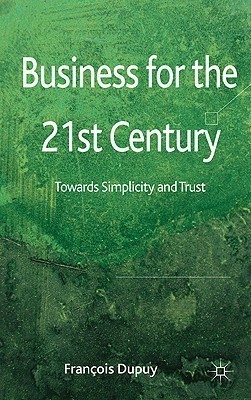 Business for the 21st Century(English, Hardcover, Dupuy F.)