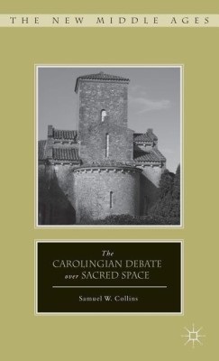 The Carolingian Debate over Sacred Space(English, Hardcover, Collins S.)