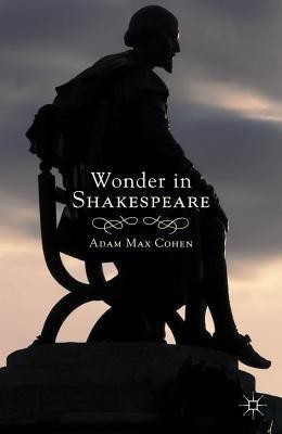 Wonder in Shakespeare(English, Hardcover, Cohen A.)