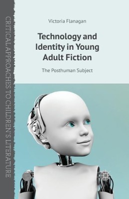 Technology and Identity in Young Adult Fiction(English, Paperback, Flanagan V.)