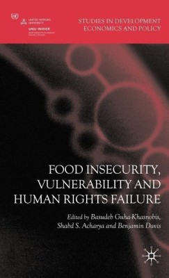 Food Insecurity, Vulnerability and Human Rights Failure(English, Hardcover, Guha-Khasnobis Basudeb)