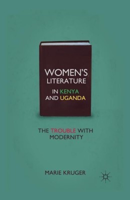 Women's Literature in Kenya and Uganda(English, Paperback, Kruger M.)