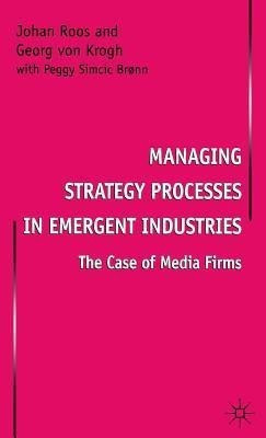 Managing Strategy Processes in Emergent Industries(English, Hardcover, Roos Johan)