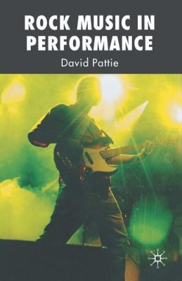 Rock Music in Performance(English, Paperback, Pattie D.)