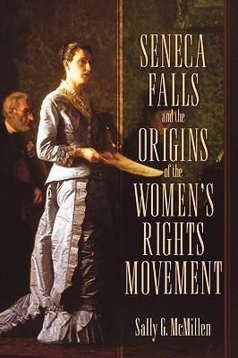 Seneca Falls and the Origins of the Women's Rights Movement(English, Paperback, McMillen)