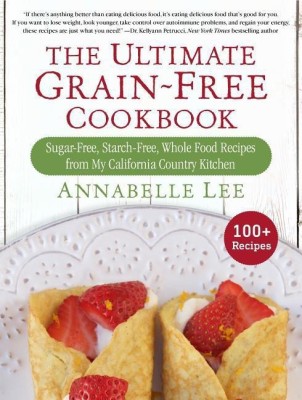 The Ultimate Grain-Free Cookbook(English, Hardcover, Lee Annabelle)