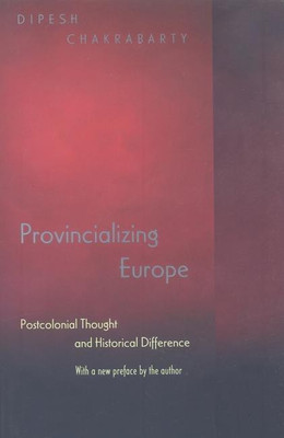 Provincializing Europe(English, Paperback, Chakrabarty Dipesh)