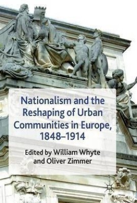 Nationalism and the Reshaping of Urban Communities in Europe, 1848-1914(English, Paperback, unknown)